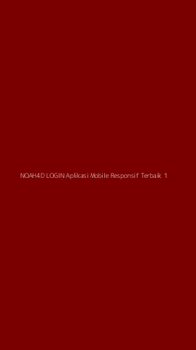 Tampilan Antarmuka Aplikasi Noah4d Login Aplikasi Mobile Responsif Terbaik - 1