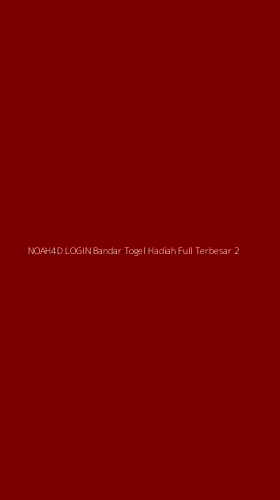 Tampilan Antarmuka Aplikasi Noah4d Login Bandar Togel Hadiah Full Terbesar - 2