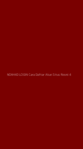 Tampilan Antarmuka Aplikasi Noah4d Login Cara Daftar Akun Situs Resmi - 4