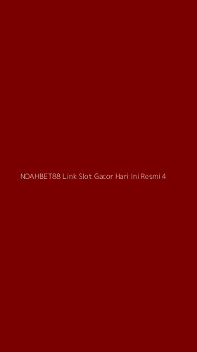 Tampilan Antarmuka Aplikasi Noahbet88 Link Slot Gacor Hari Ini Resmi - 4