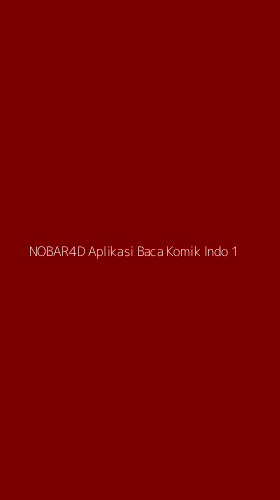 Tampilan Antarmuka Aplikasi Nobar4d Aplikasi Baca Komik Indo - 1