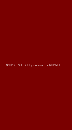 Tampilan Antarmuka Aplikasi Nona123 Login Link Login Alternatif Anti Nawala - 3