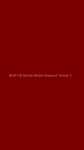 Tampilan Antarmuka Aplikasi Nova126 Aplikasi Mobile Responsif Terbaik - 3