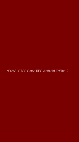 Tampilan Antarmuka Aplikasi Novaslot88 Game Rpg Android Offline - 2