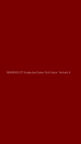 Tampilan Antarmuka Aplikasi Nuansaslot Kumpulan Game Slot Gacor Terbaik - 4