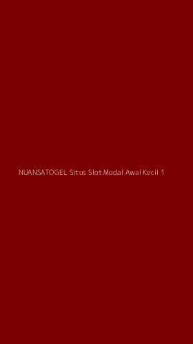 Tampilan Antarmuka Aplikasi Nuansatogel Situs Slot Modal Awal Kecil - 1