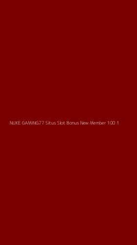 Tampilan Antarmuka Aplikasi Nuke Gaming77 Situs Slot Bonus New Member 100 - 1
