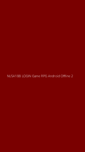 Tampilan Antarmuka Aplikasi Nusa188 Login Game Rpg Android Offline - 2