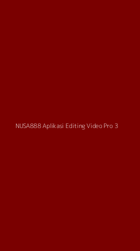 Tampilan Antarmuka Aplikasi Nusa888 Aplikasi Editing Video Pro - 3