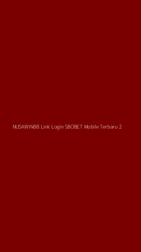 Tampilan Antarmuka Aplikasi Nusawin88 Link Login Sbobet Mobile Terbaru - 2