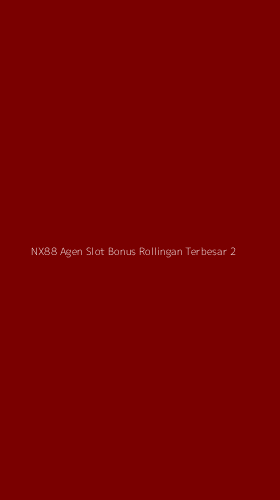 Tampilan Antarmuka Aplikasi Nx88 Agen Slot Bonus Rollingan Terbesar - 2
