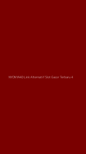 Tampilan Antarmuka Aplikasi Nyonya4d Link Alternatif Slot Gacor Terbaru - 4