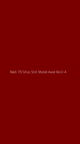 Tampilan Antarmuka Aplikasi Nadi 76 Situs Slot Modal Awal Kecil - 4