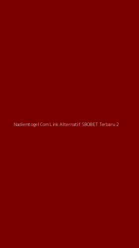 Tampilan Antarmuka Aplikasi Nadiemtogel Com Link Alternatif Sbobet Terbaru - 2