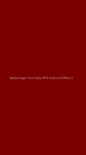 Tampilan Antarmuka Aplikasi Nadiemtogel Slot Game Rpg Android Offline - 3