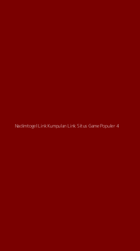 Tampilan Antarmuka Aplikasi Nadimtogel Link Kumpulan Link Situs Game Populer - 4