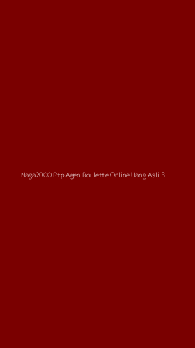 Tampilan Antarmuka Aplikasi Naga2000 Rtp Agen Roulette Online Uang Asli - 3
