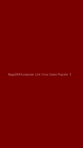 Tampilan Antarmuka Aplikasi Naga288 Kumpulan Link Situs Game Populer - 3