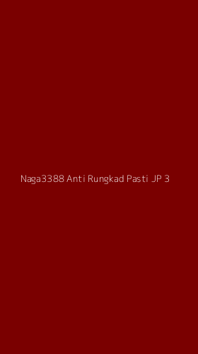Tampilan Antarmuka Aplikasi Naga3388 Anti Rungkad Pasti Jp - 3
