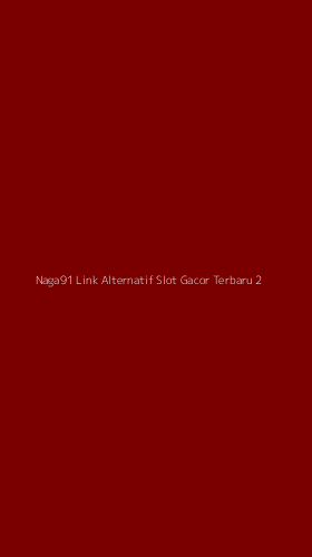 Tampilan Antarmuka Aplikasi Naga91 Link Alternatif Slot Gacor Terbaru - 2