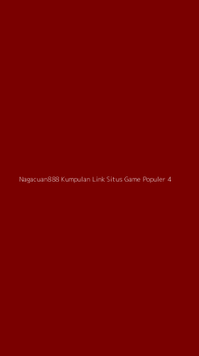 Tampilan Antarmuka Aplikasi Nagacuan888 Kumpulan Link Situs Game Populer - 4