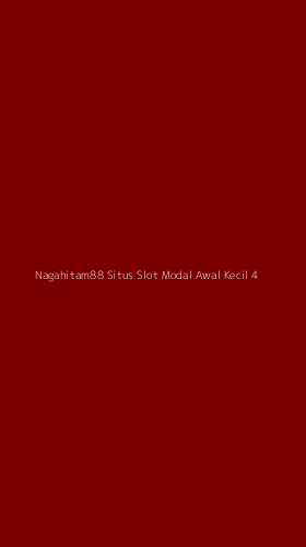 Tampilan Antarmuka Aplikasi Nagahitam88 Situs Slot Modal Awal Kecil - 4