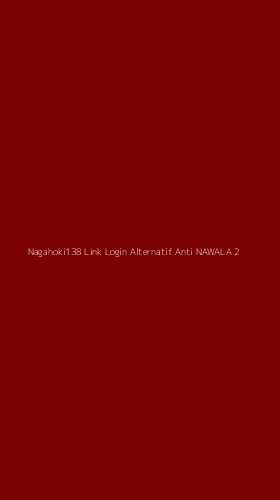 Tampilan Antarmuka Aplikasi Nagahoki138 Link Login Alternatif Anti Nawala - 2