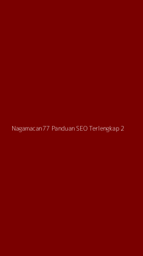 Tampilan Antarmuka Aplikasi Nagamacan77 Panduan Seo Terlengkap - 2