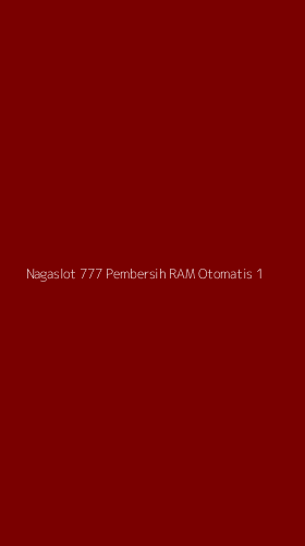 Tampilan Antarmuka Aplikasi Nagaslot 777 Pembersih Ram Otomatis - 1