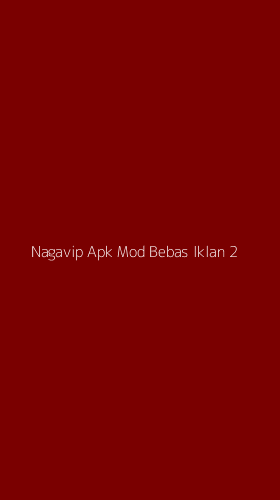 Tampilan Antarmuka Aplikasi Nagavip Apk Mod Bebas Iklan - 2