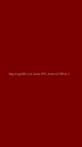 Tampilan Antarmuka Aplikasi Nagytogel88 Link Game Rpg Android Offline - 2