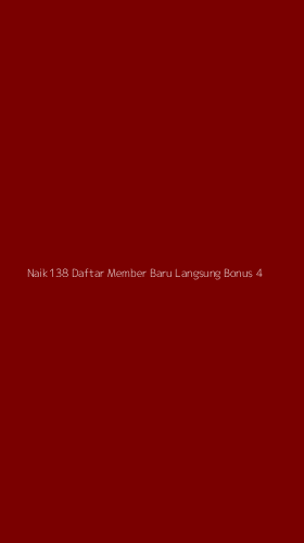 Tampilan Antarmuka Aplikasi Naik138 Daftar Member Baru Langsung Bonus - 4
