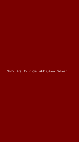 Tampilan Antarmuka Aplikasi Nalo Cara Download Apk Game Resmi - 1