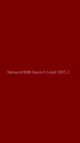 Tampilan Antarmuka Aplikasi Namaslot888 Deposit Cepat Qris - 2