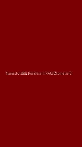 Tampilan Antarmuka Aplikasi Namaslot888 Pembersih Ram Otomatis - 2