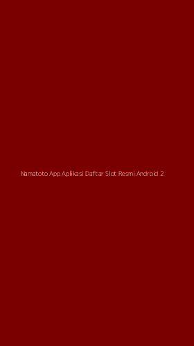 Tampilan Antarmuka Aplikasi Namatoto App Aplikasi Daftar Slot Resmi Android - 2