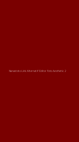 Tampilan Antarmuka Aplikasi Nanastoto Link Alternatif Editor Foto Aesthetic - 2