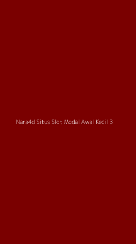 Tampilan Antarmuka Aplikasi Nara4d Situs Slot Modal Awal Kecil - 3
