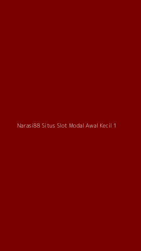 Tampilan Antarmuka Aplikasi Narasi88 Situs Slot Modal Awal Kecil - 1