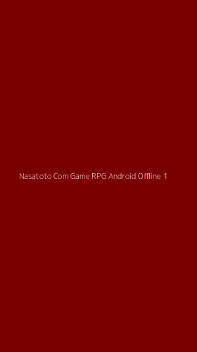 Tampilan Antarmuka Aplikasi Nasatoto Com Game Rpg Android Offline - 1
