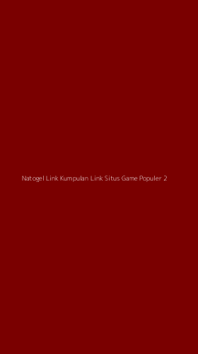 Tampilan Antarmuka Aplikasi Natogel Link Kumpulan Link Situs Game Populer - 2