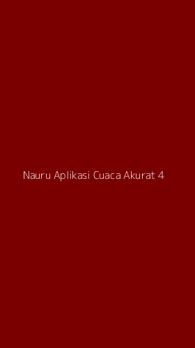 Tampilan Antarmuka Aplikasi Nauru Aplikasi Cuaca Akurat - 4