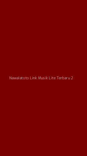 Tampilan Antarmuka Aplikasi Nawalatoto Link Musik Lite Terbaru - 2
