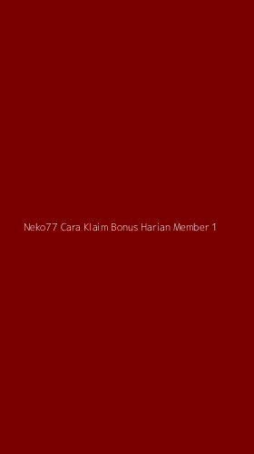 Tampilan Antarmuka Aplikasi Neko77 Cara Klaim Bonus Harian Member - 1