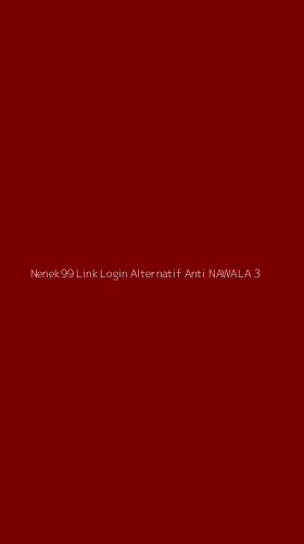 Tampilan Antarmuka Aplikasi Nenek99 Link Login Alternatif Anti Nawala - 3