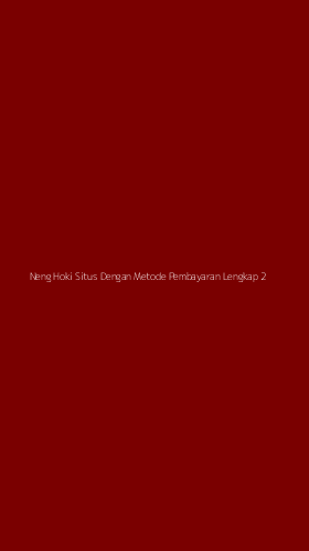 Tampilan Antarmuka Aplikasi Neng Hoki Situs Dengan Metode Pembayaran Lengkap - 2