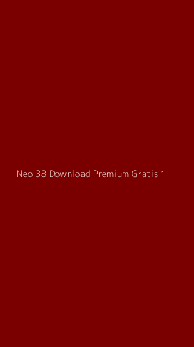 Tampilan Antarmuka Aplikasi Neo 38 Download Premium Gratis - 1