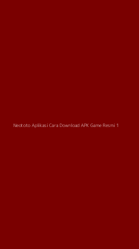 Tampilan Antarmuka Aplikasi Neototo Aplikasi Cara Download Apk Game Resmi - 1