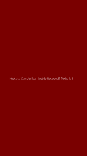 Tampilan Antarmuka Aplikasi Neototo Com Aplikasi Mobile Responsif Terbaik - 1