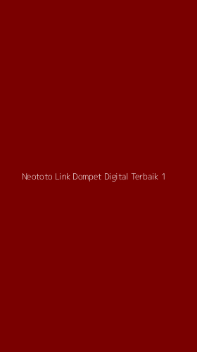 Tampilan Antarmuka Aplikasi Neototo Link Dompet Digital Terbaik - 1